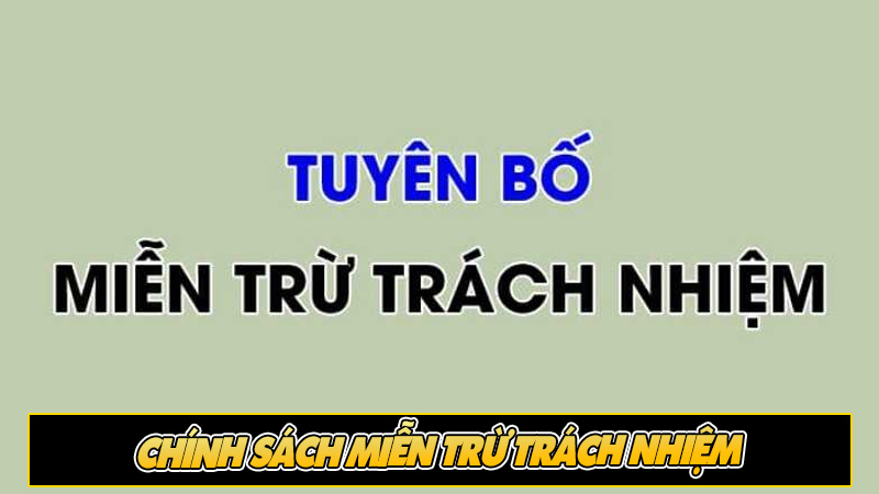 Chính sách miễn trừ trách nhiệm